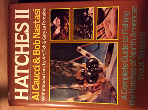 Hatches II: A complete guide to fishing the hatches of North American trout streams