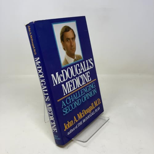 McDougall's Medicine: A Challenging Second Opinion
