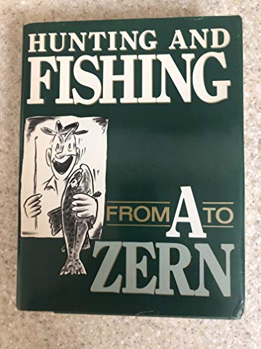 Hunting and Fishing from A to Zern