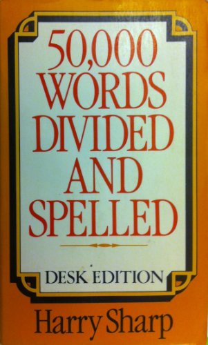 50,000 Words Divided and Spelled: Desk Edition