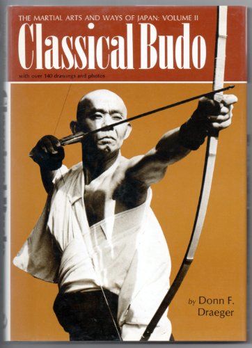 Classical Budo (The Martial Arts and Ways of Japan, Vol. 2)