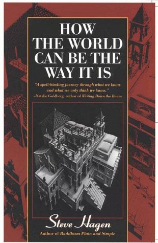 How the World Can Be the Way It Is: An Inquiry for the New Millennium into Science, Philosophy, and Perception