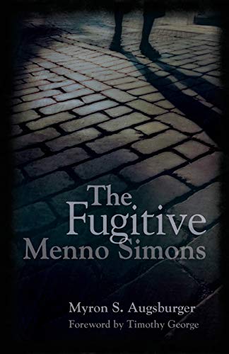 Fugitive: Menno Simons: Menno Simons