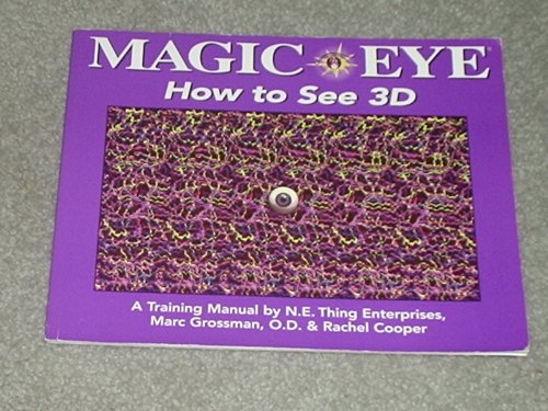 Magic Eye: The 3d Guide : A Training Manual
