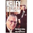 Kelley: The Story of an FBI Director