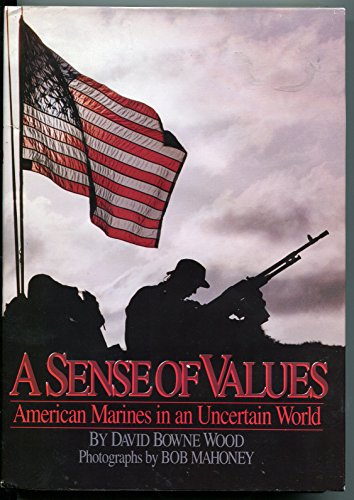A Sense of Values: American Marines in an Uncertain World