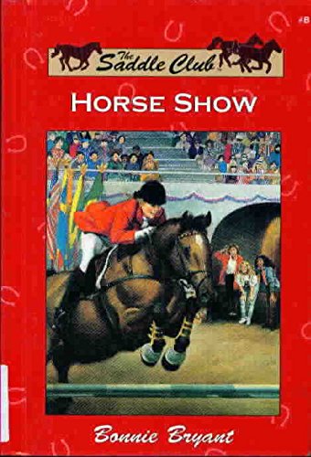 Horse Show (Saddle Club, 8)