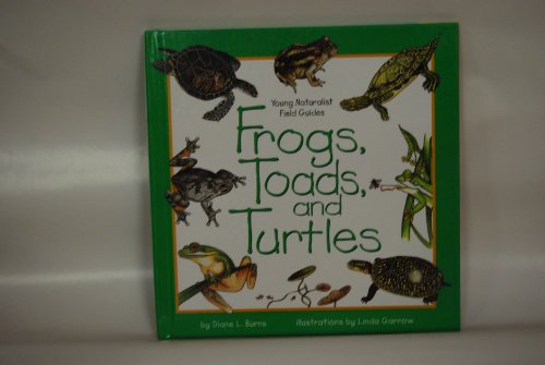 Frogs, Toads, and Turtles (Young Naturalist Field Guides)