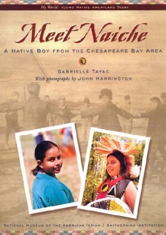 Meet Naiche: A Native Boy from the Chesapeake Bay Area (My World Young Native Americans Today)