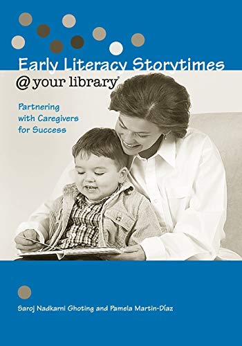 Early Literacy Storytimes @ Your Library: Partnering with Caregivers for Success