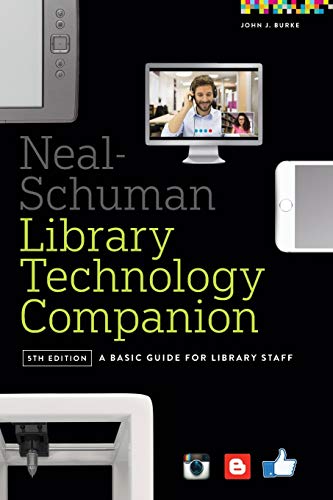 Neal-Schuman Library Technology Companion: A Basic Guide for Library Staff