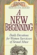 A New Beginning/Daily Devotions for Women Survivors of Sexual Abuse (The Serenity Meditation Series)