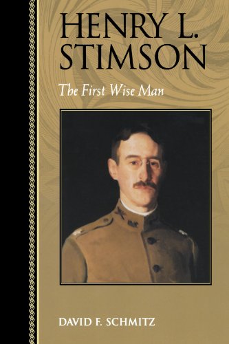 Henry L. Stimson: The First Wise Man (Biographies in American Foreign Policy)