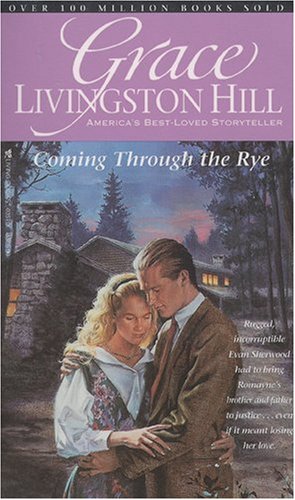 Coming Through the Rye (Grace Livingston Hill #32)