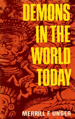 Demons in the World Today: A Study of Occultism in the Light of God's Word