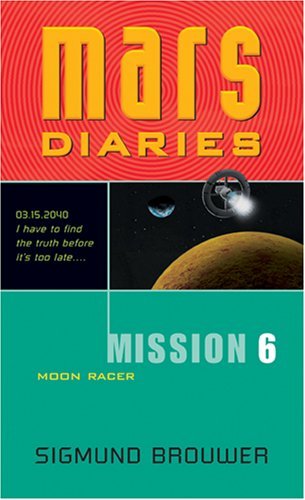 Mission 6: Moon Racer (Mars Diaries)