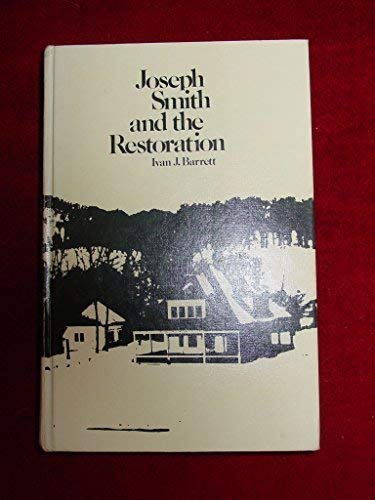 Joseph Smith and the Restoration : A History of the LDS Church to 1846
