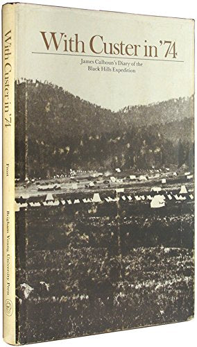 With Custer in '74: James Calhoun's diary of the Black Hills Expedition