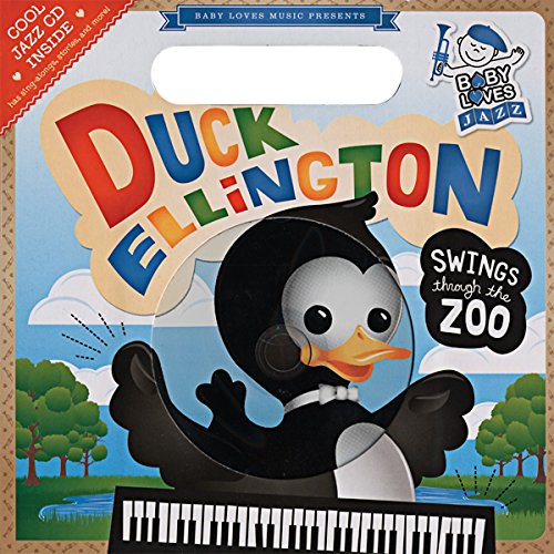 Duck Ellington Swings Through the Zoo: Baby Loves Jazz