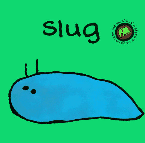 Slug (Bang on the Door)