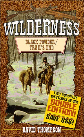 Black Powder/Trail's End (The Wilderness Series)