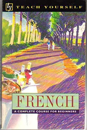 French: A Complete Course for Beginners (Teach Yourself Series)
