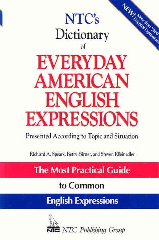 Ntc's Dictionary of Everyday American English Expressions: Presented According to Topic and Situation (Ntc Language Dictionaries)