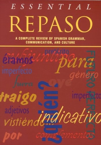 Essential Repaso: A Complete Review of Spanish Grammar, Communication, and Culture