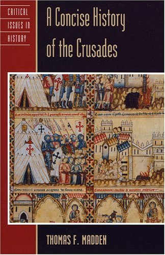 A Concise History of the Crusades (Critical Issues in World and International History)