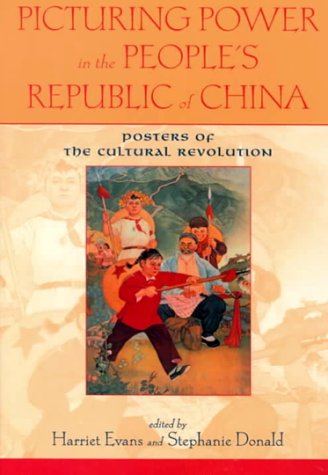 Picturing Power in the People's Republic of China: Posters of the Cultural Revolution