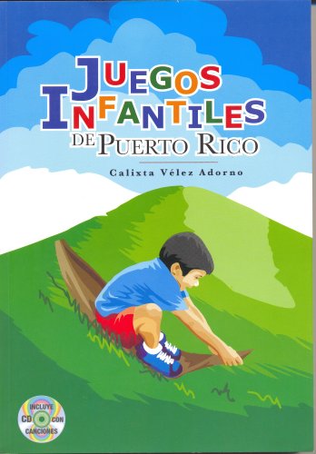 Juegos Infantiles De Puerto Rico / Children's Games of Puerto Rico (Spanish Edition)