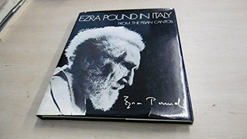 Ezra Pound in Italy: From the Pisan Cantos