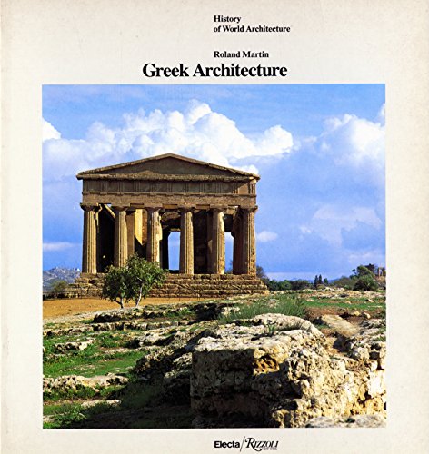 Greek Architecture: Architecture of Crete, Greece, and the Greek World (History of World Architecture)