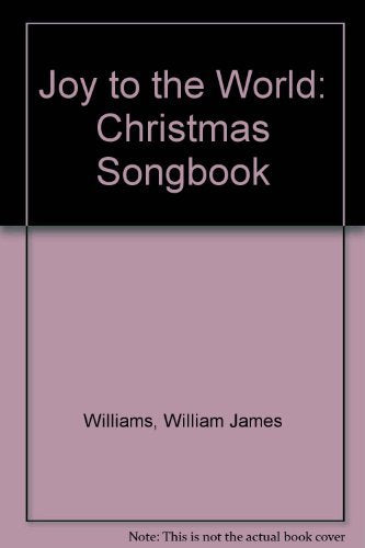 Joy To The World: A Christmas Songbook