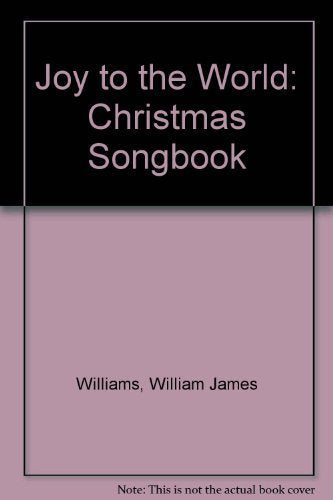 Joy To The World: A Christmas Songbook