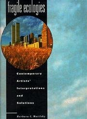 Fragile Ecologies - Contemporary Artists' Interpretations and Solutions