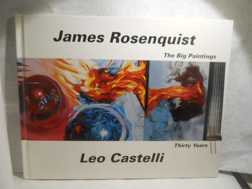 James Rosenquist: the Big Paintings: Thirty Years