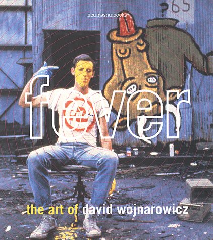 Fever: The Art of David Wojnarowicz (New Museum Books, 2)