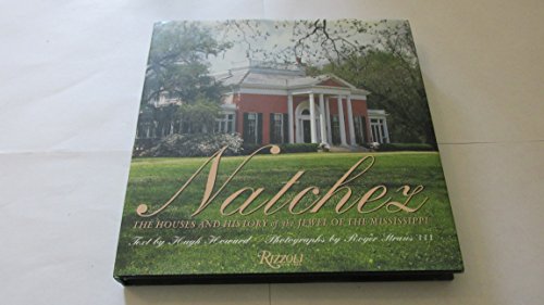 Natchez: The Houses and History of the Jewel of the Misissippi