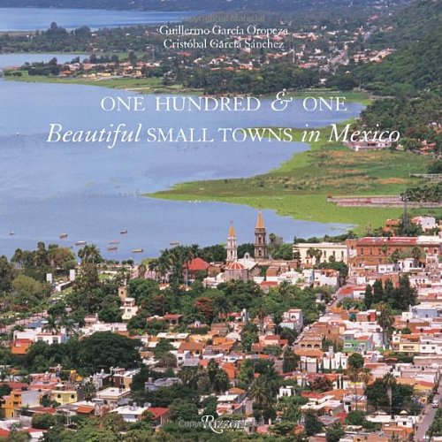 One Hundred & One Beautiful Small Towns in Mexico