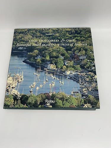 One Hundred & One Beautiful Small Coastal Towns of America (101 Beautiful Small Towns)