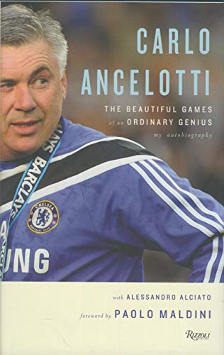 Carlo Ancelotti: The Beautiful Games of an Ordinary Genius