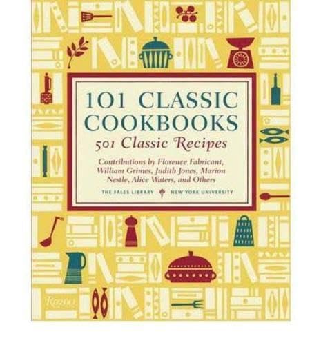 101 Classic Cookbooks: 501 Classic Recipes