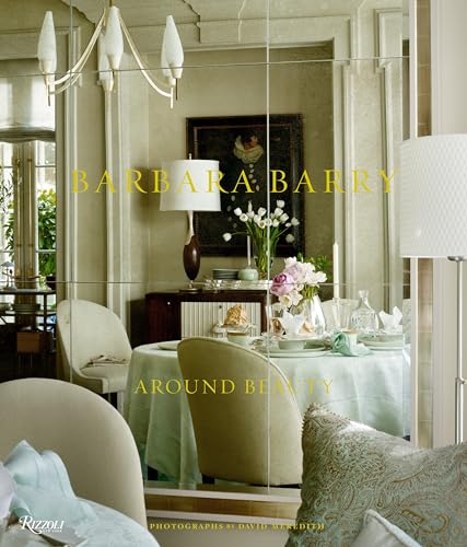 Barbara Barry: Around Beauty