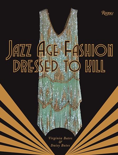 Jazz Age Fashion: Dressed to Kill