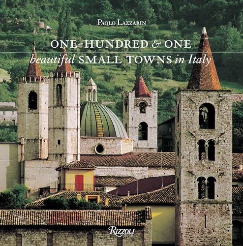 One Hundred & One Beautiful Small Towns in Italy (Rizzoli Classics)