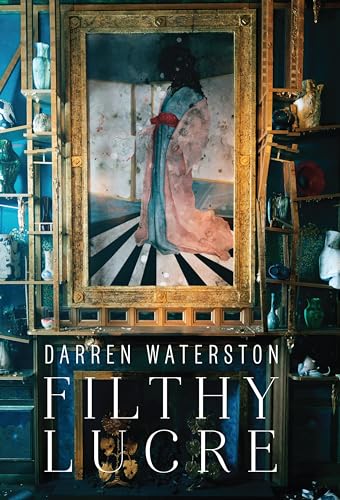 Darren Waterston: Filthy Lucre