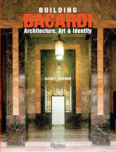 Building Bacardi: Architecture, Art & Identity