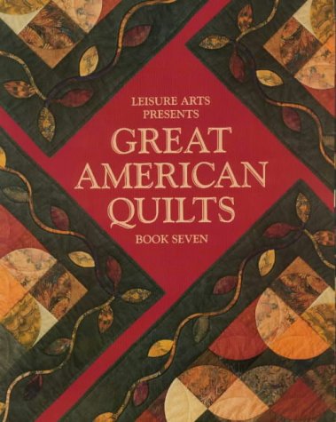 Leisure Arts Presents Great American Quilts Book Seven