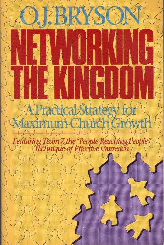 Networking the Kingdom: A Practical Strategy for Maximum Church Growth